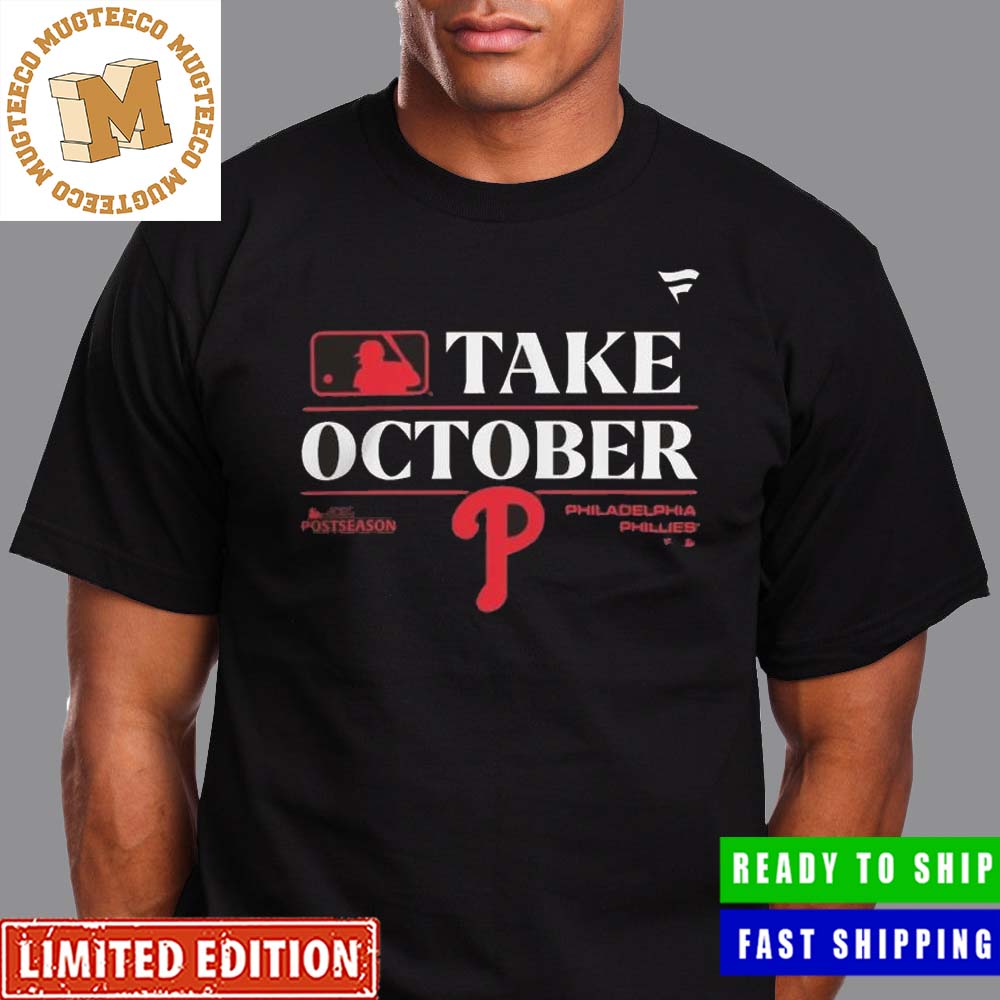 Take October Phillies Shirt Sweatshirt Hoodie Mens Womens Philadelphia  Phillies Take October 2023 Shirts Phillies Playoff Shirts Mlb Shop NEW 