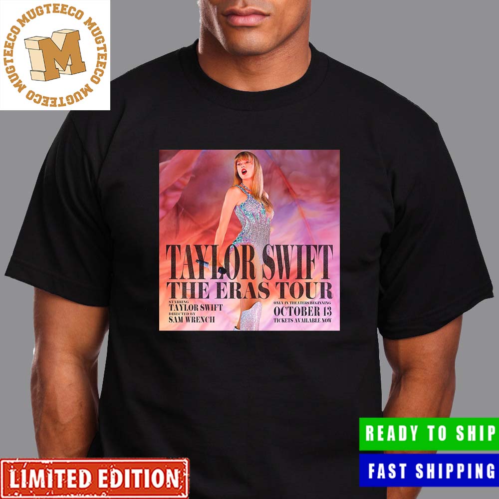 Taylor Swift The Eras Tour Movie Poster In Theaters On October 13 Unisex  T-Shirt - Mugteeco