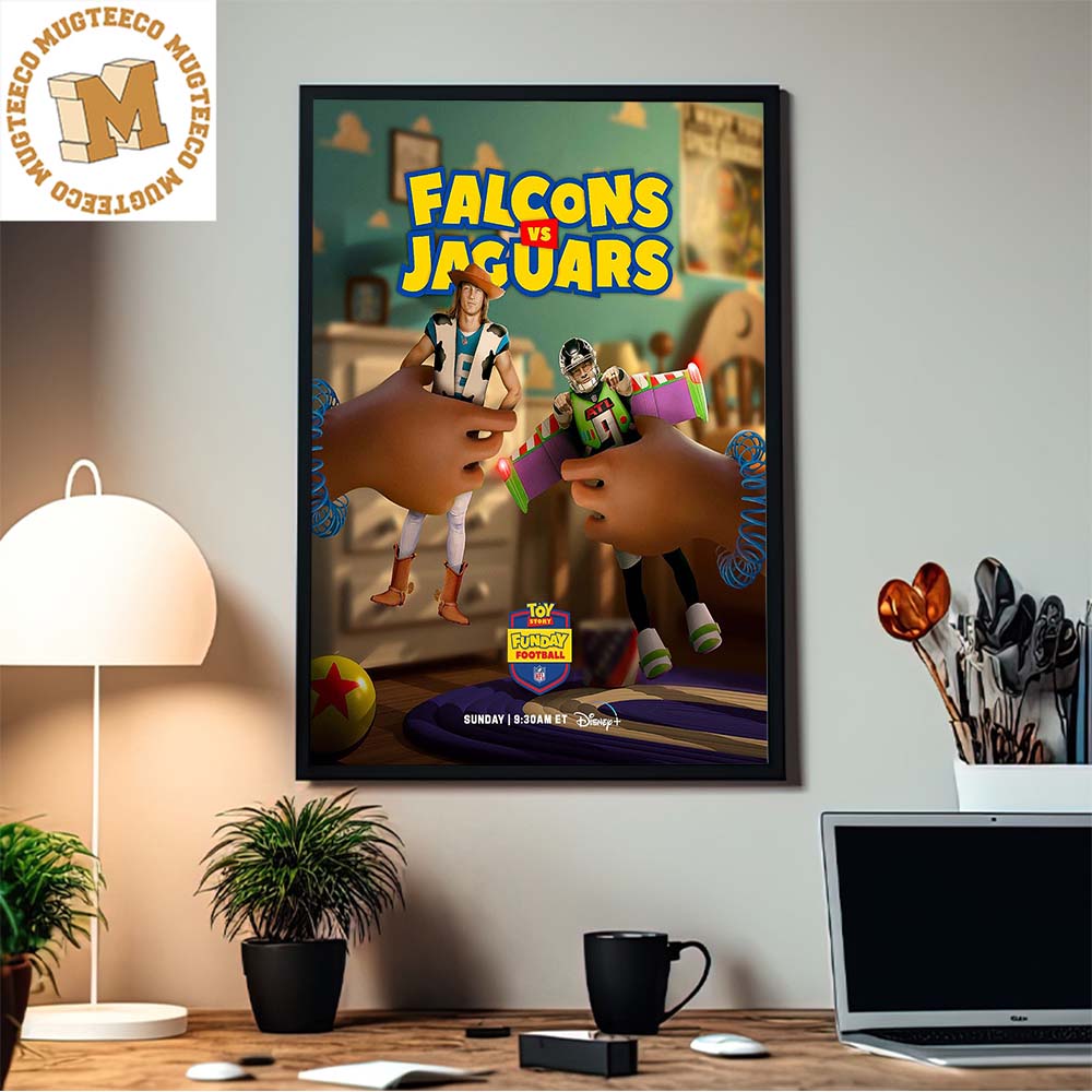 NFL Toy Story Funday Football Disney Plus Atlanta Falcons vs Jacksonville  Jaguars 2023 Poster Canvas - Mugteeco