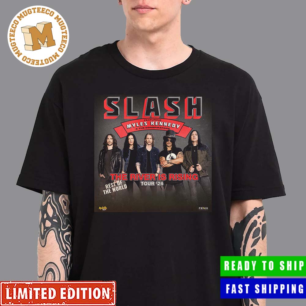 Official Guns N Roses And Slash Tour ft Myles Kennedy And The Conspirators  The River Is Rising Tour 24 Schedule List T-Shirt, hoodie, sweater, long  sleeve and tank top