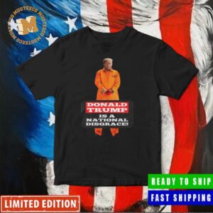 Donald Trump Is A National Disgrace! Classic T-Shirt