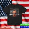 Indict Trump 2023 The Worst Of Us The Last Of Us Meme Shirt