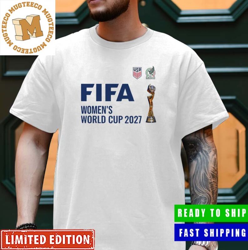 https://mugteeco.com/wp-content/uploads/2023/04/2027-Fifa-Womens-World-Cup-USA-Mexico-Co-Host-Premium-Unisex-T-Shirt-793x800.jpg