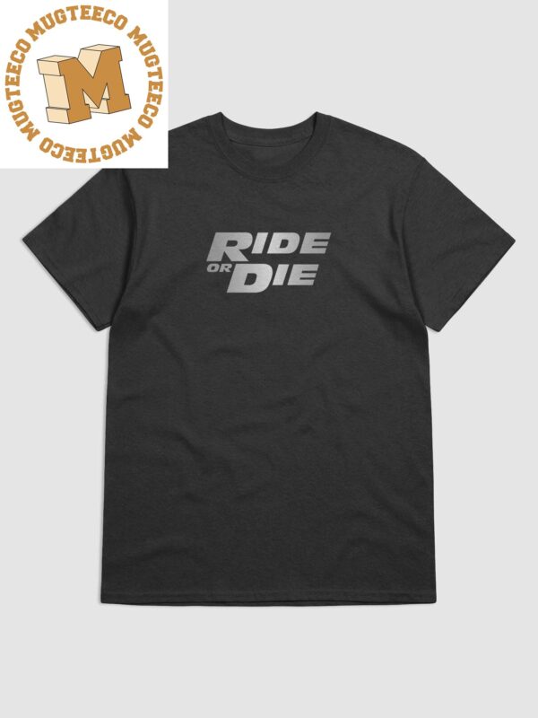 Fast X Ride Or Die Slogan Classic T-Shirt