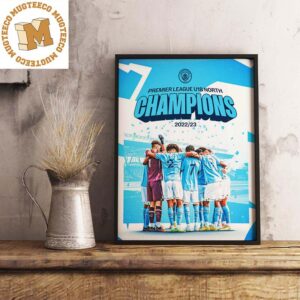 Manchester City The Citizen Premier League U18 North Champions 2022-23 Decoration Poster Canvas