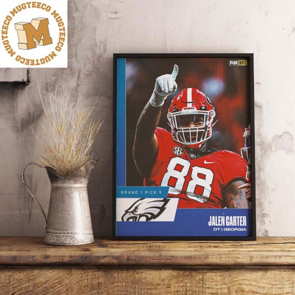 NFL Draft 2023 Jalen Carter Round 1 Pick 9 From Georgia To Philladelphia Eagles Wall Decor Poster Canvas