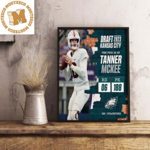 Philadelphia Eagles Select Tanner McKee No 188 Overall Pick In  The NFL Draft 2023 Decorations Poster Canvas