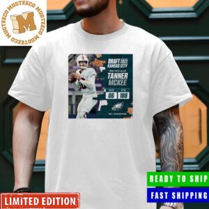 Philadelphia Eagles Select Tanner McKee No 188 Overall Pick In  The NFL Draft 2023 Unisex T-Shirt