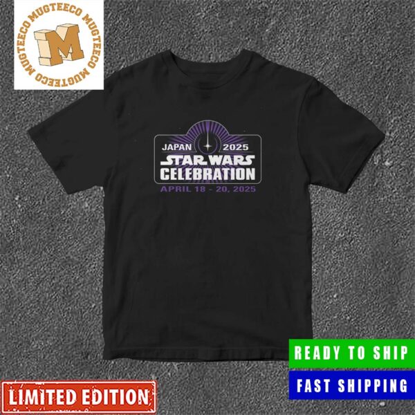 Star Wars Celebration 2025 Tokyo Japan For Star Wars Fans To Celebrate Unisex T-Shirt