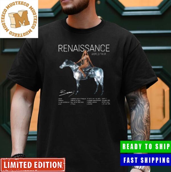 Beyonce Renaissance World Tour 2023 List Song With Signature Premium T-Shirt