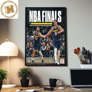 Congrats Denver Nuggets Are In The NBA Finals First Time In Franchise History Decor Poster Canvas