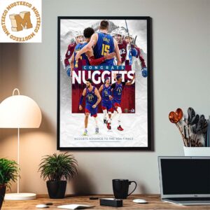 Congrats Nuggets Advance To The NBA Finals Decor Poster Canvas