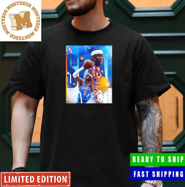 Gilgeous Alexander The Thunder All NBA First Team Unisex T-Shirt