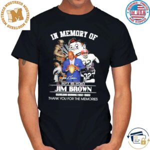 In Memory Of May 18, 2023 Jim Brown Cleveland Browns 1957-1965 Thank You For The Memories Classic T-Shirt