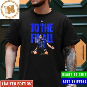 Inter Milan To The Final UEFA Champions League Unisex T-Shirt