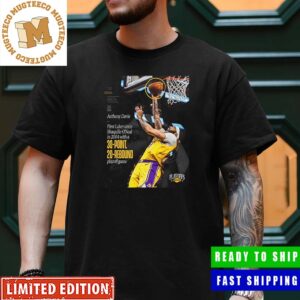 Los Angeles Lakers Vs Golden State Warriors Anthony Davis First Laker Since 2004 With 30 Points 20 Rebounds Playoffs Unisex T-Shirt