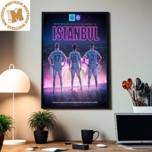 Manchester City On The Way To Istanbul UCL Final Home Decor Poster Canvas
