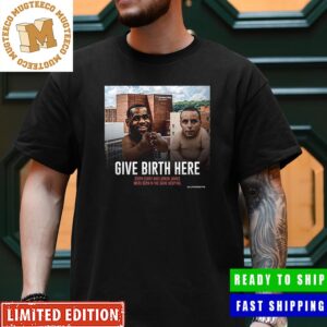 NBA Playoffs LeBron James Vs Steph Curry Give Birth Here Born In The Same Hospital Unisex T-Shirt
