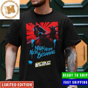 Star Wars Day May the Fourth Be With You New Hope New Beginning Unisex T-Shirt