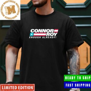 Succession Connor Roy Enough Already Classic T-Shirt