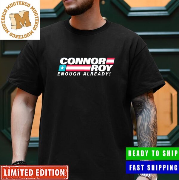 Succession Connor Roy Enough Already Classic T-Shirt