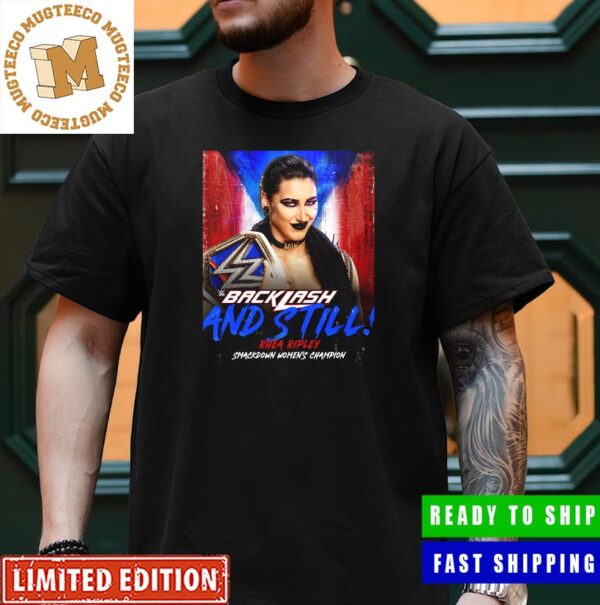 WWE Backlash And Still Rhea Ripley Smackdown Women’s Champion Unisex T-Shirt