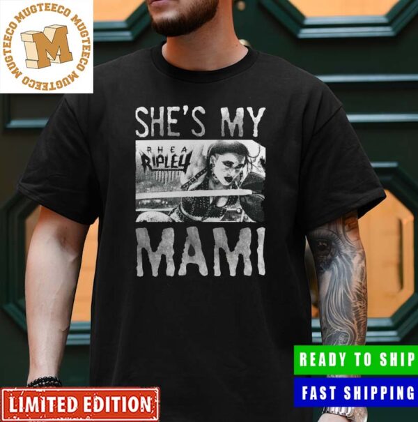 WWE She’s My Rhea Ripley Mami World Wrestling Unisex T-Shirt