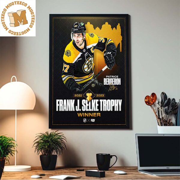 Celebrate Patrice Bergeron Has Been Named The Winner Of The 2023 Frank J Selke Trophy Home Decor Poster Canvas