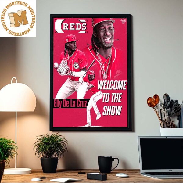 Cincinnati Reds Elly De La Cruz Welcome To The Show Home Decor Poster Canvas