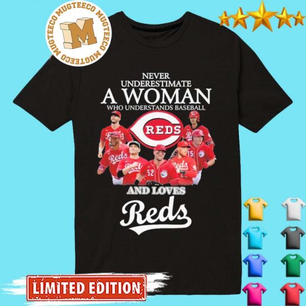 Never Underestimate a Woman who Understands Baseball and loves Reds 2023 Gift For Fan T-shirt