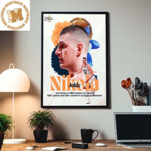 Nikola Jokic Continues To Make History 1st Center In NBA In A Single Post Season Home Decor Poster Canvas