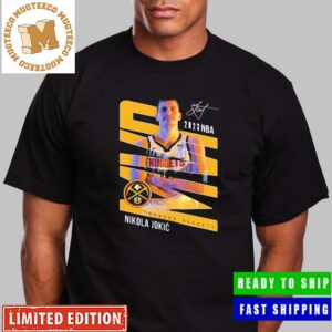 Nikola Jokic MVP In NBA Finals 2023 Vs The Miami Heat Unisex T-Shirt