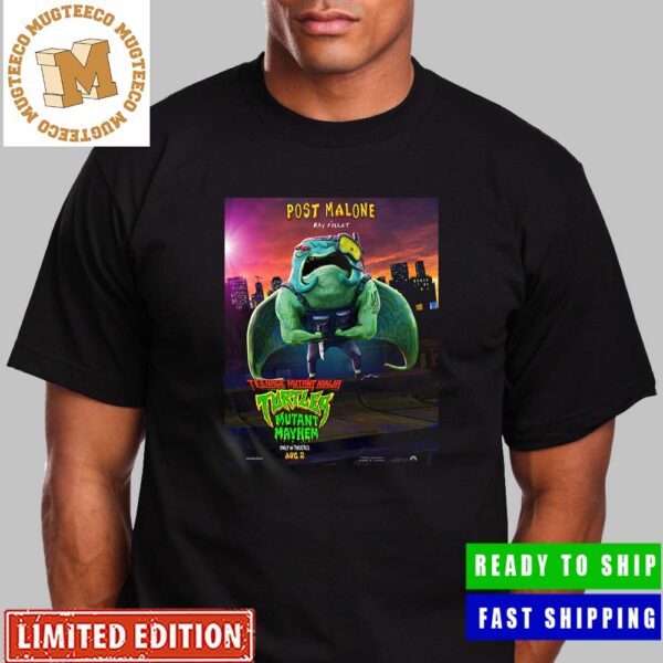 Ray Fillet By Post Malone In Teenage Mutant Ninja Turtles Mutant Mayhem Poster Unisex T-Shirt