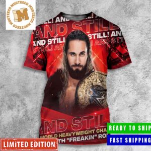 Seth Freakin Rollins And Still World Heavyweight Champion All Over Print Shirt