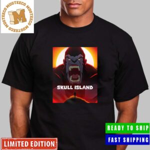 Skull Island The First Series In The Monster Verse Streaming On Netflix Classic T-Shirt