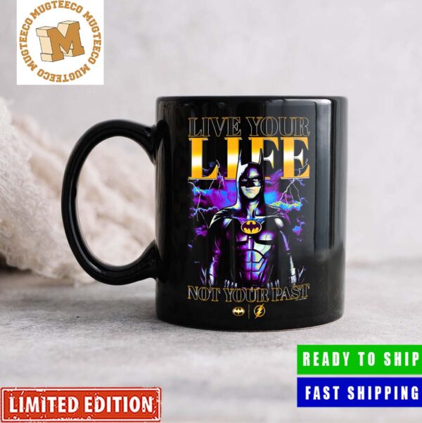 The Flash Movie Batman Keaton Live Your Life Not Your Past Coffee Ceramic Mug