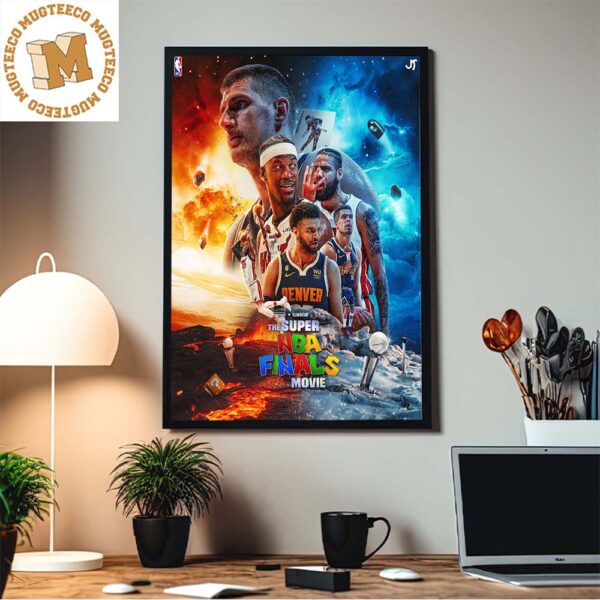 The Super NBA Finals Movie Denver Nuggets Vs Miami Heat Home Decor Poster Canvas