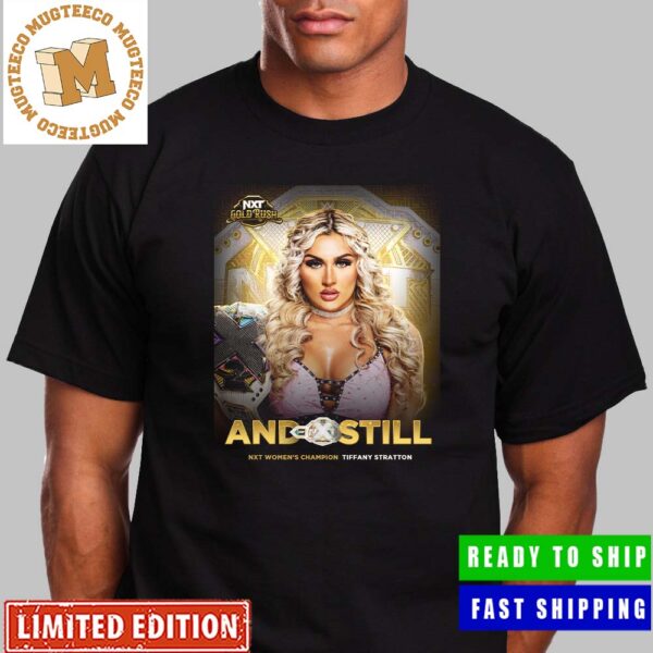 Tiffany Stratton And Still NXT Women Champion In NXT Gold Rush Unisex T-Shirt