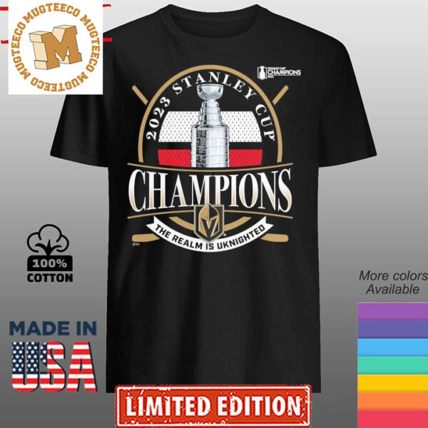 Vegas Golden Knights 2023 Stanley Cup Champions The Realm is Uknighted Unisex T-shirt