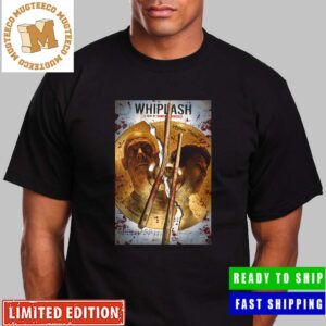 Whiplash A Film By Damien Chazelle Poster By Wolfgang LeBlanc Unisex T-Shirt
