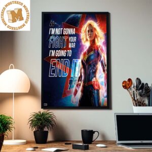 Captain Marvel I’m Not Gonna Fight Your War I’m Going To End It Statement The Marvels Movie Home Decor Poster Canvas