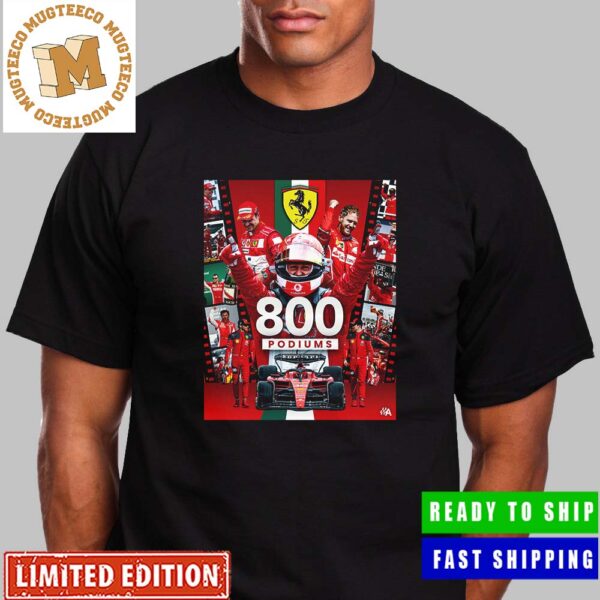 Go Ferrari Has 800 Podiums In F1 Austrian GP Unisex T-Shirt