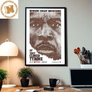Jamie Foxx They Cloned Tyrone Beware Cheap Imitations Home Decor Poster Canvas