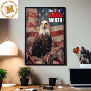 July Is Maga Month Celebrate 4th Of July Independence Day Home Decor Poster Canvas