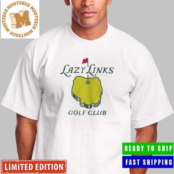 Lazy Links Golf Club Unisex T-Shirt