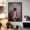Napoleon By Joaquin Phoenix He Came From Nothing He Conquered Everything Home Decor Poster Canvas