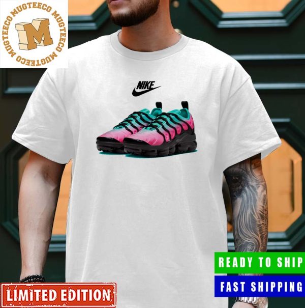 Nike VaporMax Plus South Beach Sneaker Gift For Fan Unisex T-Shirt