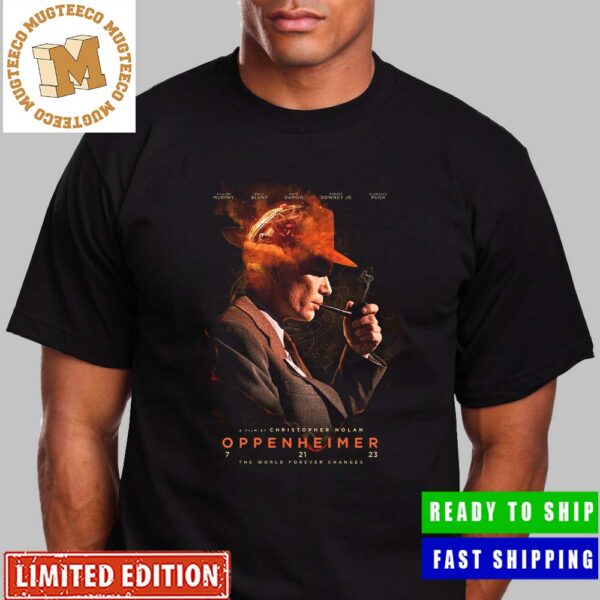 Oppenheimer By Christopher Nolan The World Forever Changes Cillian Murphy Unisex T-Shirt