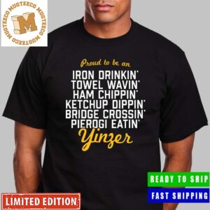 Pittsburgh Proud To Be a Yinzer Gift For Fan Unisex T-Shirt