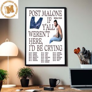 Post Malone 2023 World Tour If You All Weren’t Here I Would Be Crying Home Decor Poster Canvas